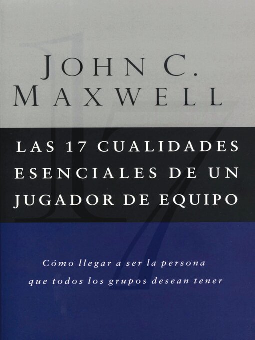 Title details for Las 17 cualidades esenciales de un jugador de equipo by John C. Maxwell - Available